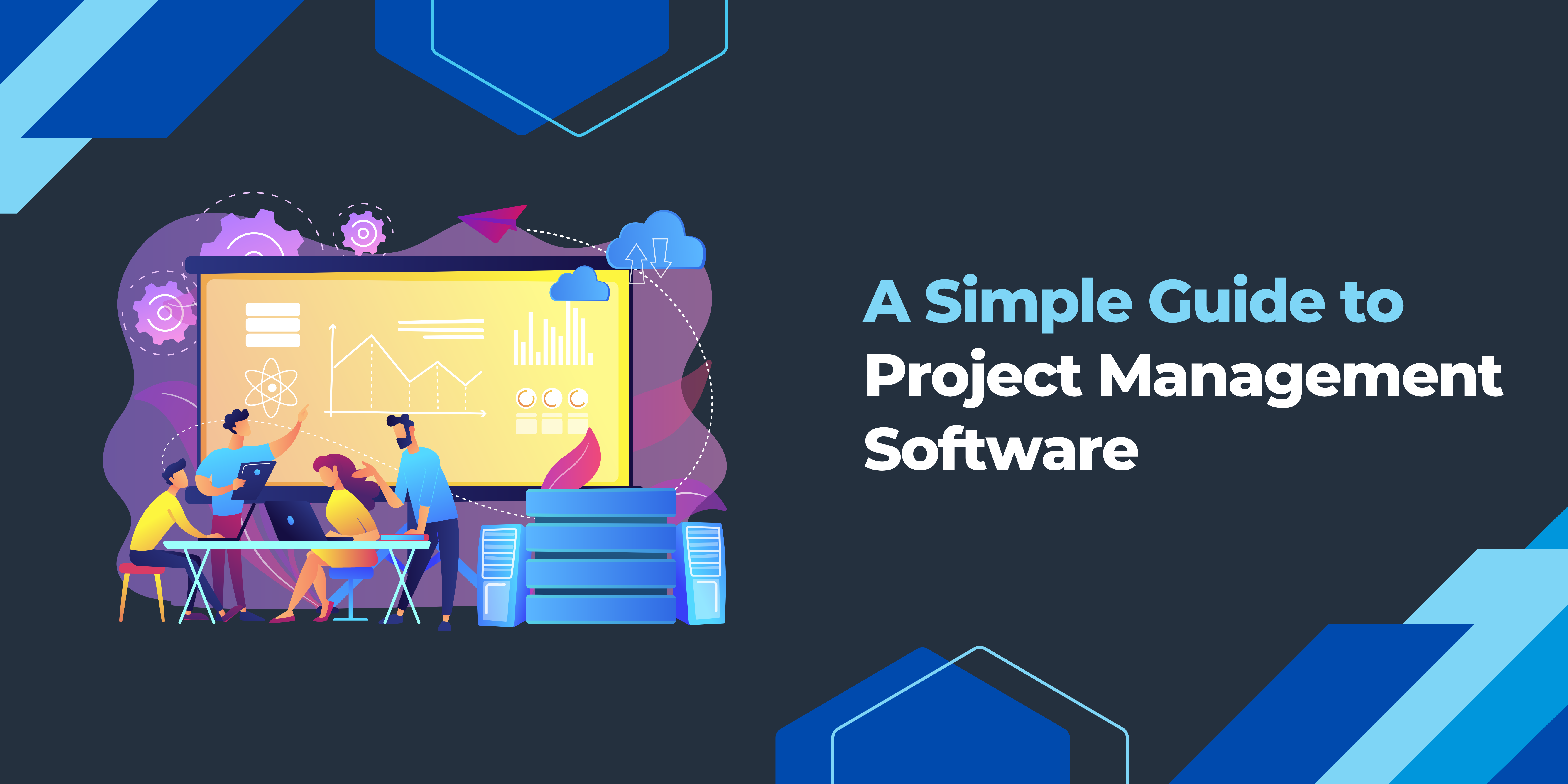 A Simple Guide to Project Management Software